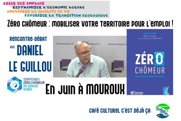 Zéro chômeur : mobiliser votre territoire pour l’emploi ! Rencontre-débat avec Daniel Le Guillou – en juin à Mouroux
